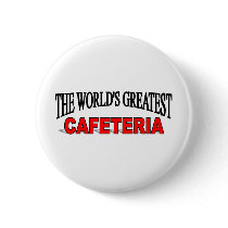The World's Greatest Cafeteria buttons