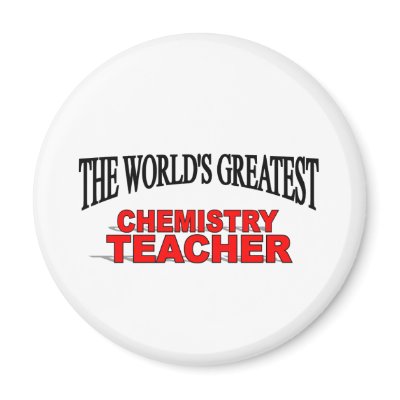 The World's Greatest Chemistry Teacher Refrigerator Magnet by theworldsgreatest
