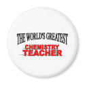The World's Greatest Chemistry Teacher magnets by theworldsgreatest The World's Greatest Chemistry Teacher magnets