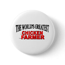 The World's Greatest Chicken Farmer buttons by theworldsgreatest The World's Greatest Chicken Farmer buttons