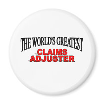 The World's Greatest Claims Adjuster magnets