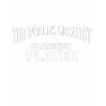 The World's Greatest Clarinet Player t-shirts