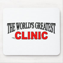 The World's Greatest Clinic mousepads by theworldsgreatest The World's Greatest Clinic mousepads