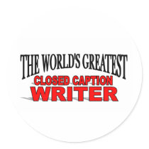 The World's Greatest Closed Caption Writer stickers by theworldsgreatest The World's Greatest Closed Caption Writer stickers