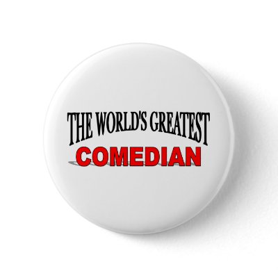 The World's Greatest Comedian Pin by theworldsgreatest