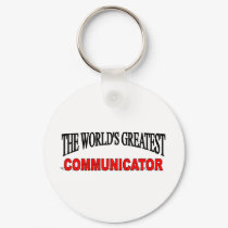 The World's Greatest Communicator keychains by theworldsgreatest The World's Greatest Communicator keychains