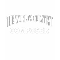 The World's Greatest Composer t-shirts