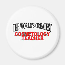 The World's Greatest Cosmetology Teacher Refrigerator Magnets