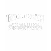 The World's Greatest Customer Service Representati t-shirts