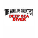The World's Greatest Deep Sea Diver t-shirts by theworldsgreatest The World's Greatest Deep Sea Diver t-shirts