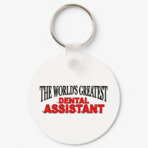 The World's Greatest Dental Assistant keychains by theworldsgreatest The World's Greatest Dental Assistant keychains