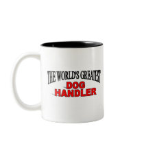 The World's Greatest Dog Handler mugs by theworldsgreatest The World's Greatest Dog Handler mugs