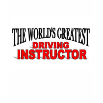 The World's Greatest Driving Instructor t-shirts