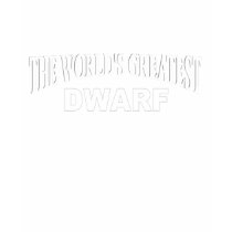 The World's Greatest Dwarf t-shirts