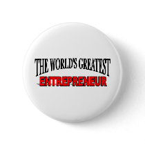 The World's Greatest Entrepreneur buttons by theworldsgreatest The World's Greatest Entrepreneur buttons
