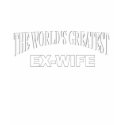 The World's Greatest Ex-Wife t-shirts by theworldsgreatest The World's Greatest Ex-Wife t-shirts