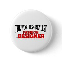The World's Greatest Fashion Designer buttons by theworldsgreatest The World's Greatest Fashion Designer buttons