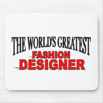 The World's Greatest Fashion Designer mousepads