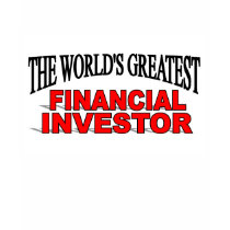The World's Greatest Financial Investor t-shirts