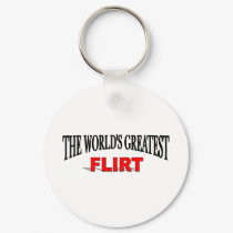 The World's Greatest Flirt keychains by theworldsgreatest The World's Greatest Flirt keychains