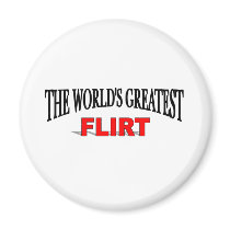 The World's Greatest Flirt magnets