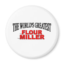 The World's Greatest Flour Miller magnets by theworldsgreatest The World's Greatest Flour Miller magnets