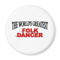 The World's Greatest Folk Dancer magnets