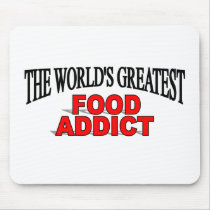 The World's Greatest Food Addict mousepads by theworldsgreatest The World's Greatest Food Addict mousepads