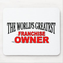 The World's Greatest Franchise Owner Mouse Pad
