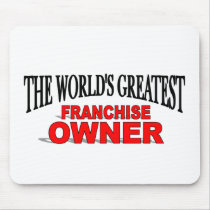 The World's Greatest Franchise Owner mousepads by theworldsgreatest The World's Greatest Franchise Owner mousepads