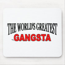 The World's Greatest Gangsta mousepads by theworldsgreatest The World's Greatest Gangsta mousepads