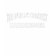 The World's Greatest Hairdresser t-shirts by theworldsgreatest The World's Greatest Hairdresser t-shirts