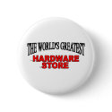 The World's Greatest Hardware Store buttons by theworldsgreatest The World's Greatest Hardware Store buttons