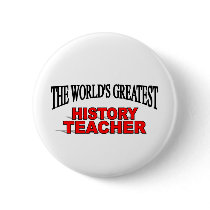 The World's Greatest History Teacher buttons by theworldsgreatest The World's Greatest History Teacher buttons