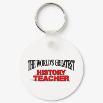 The World's Greatest History Teacher keychains by theworldsgreatest The World's Greatest History Teacher keychains