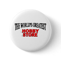 The World's Greatest Hobby Store buttons by theworldsgreatest The World's Greatest Hobby Store buttons