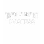 The World's Greatest Hostess t-shirts