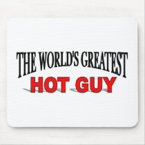 The World's Greatest Hot Guy mousepads
