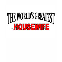The World's Greatest Housewife t-shirts