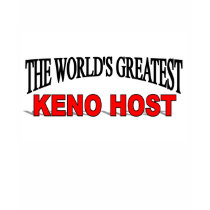 The World's Greatest Keno Host t-shirts by theworldsgreatest The World's Greatest Keno Host t-shirts