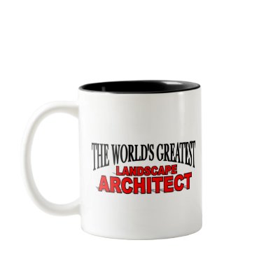 The World's Greatest Landscape Architect Mug by theworldsgreatest