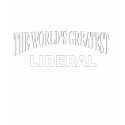 The World's Greatest Liberal t-shirts