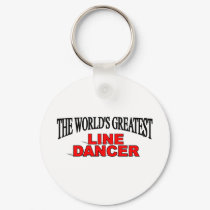 The World's Greatest Line Dancer keychains by theworldsgreatest The World's Greatest Line Dancer keychains