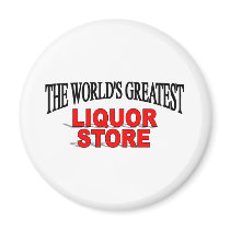 The World's Greatest Liquor Store magnets by theworldsgreatest The World's Greatest Liquor Store magnets