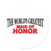 The World's Greatest Maid of Honor stickers