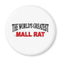 The World's Greatest Mall Rat magnets by theworldsgreatest The World's Greatest Mall Rat magnets