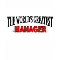 The World's Greatest Manager t-shirts by theworldsgreatest The World's Greatest Manager t-shirts