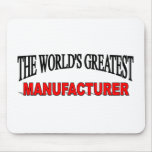 The World's Greatest Manufacturer Mouse Pad