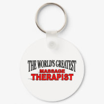 The World's Greatest Massage Therapist keychains by theworldsgreatest The World's Greatest Massage Therapist keychains