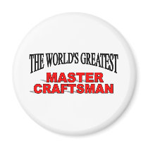 The World's Greatest Master Craftsman magnets